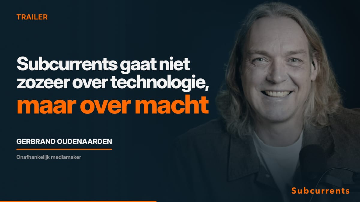 thumbnail: Subcurrents podcast gaat niet zozeer over technologie, maar over macht - Gerbrand Oudenaarden